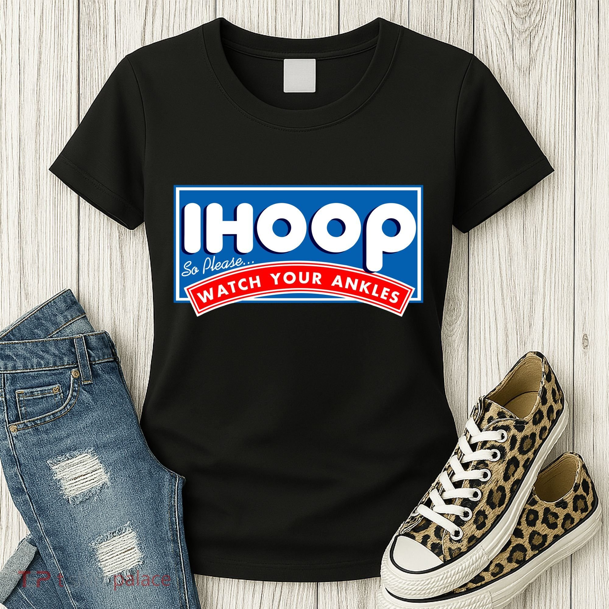 ihoop I Hoop So Please Watch Your Ankles Funny Basketball Women's T-Shirt