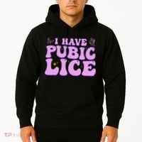 I Have Pubic Lice Funny Retro Offensive Inappropriate Hoodie thumb 2