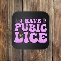 I Have Pubic Lice Funny Retro Offensive Inappropriate Coaster thumb 0
