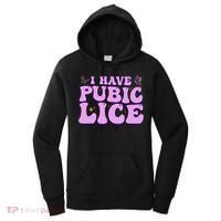 I Have Pubic Lice Funny Retro Offensive Inappropriate Women's Hoodie thumb 0