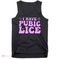 I Have Pubic Lice Funny Retro Offensive Inappropriate Tank Top thumb 0