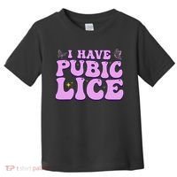 I Have Pubic Lice Funny Retro Offensive Inappropriate Toddler T-Shirt thumb 0