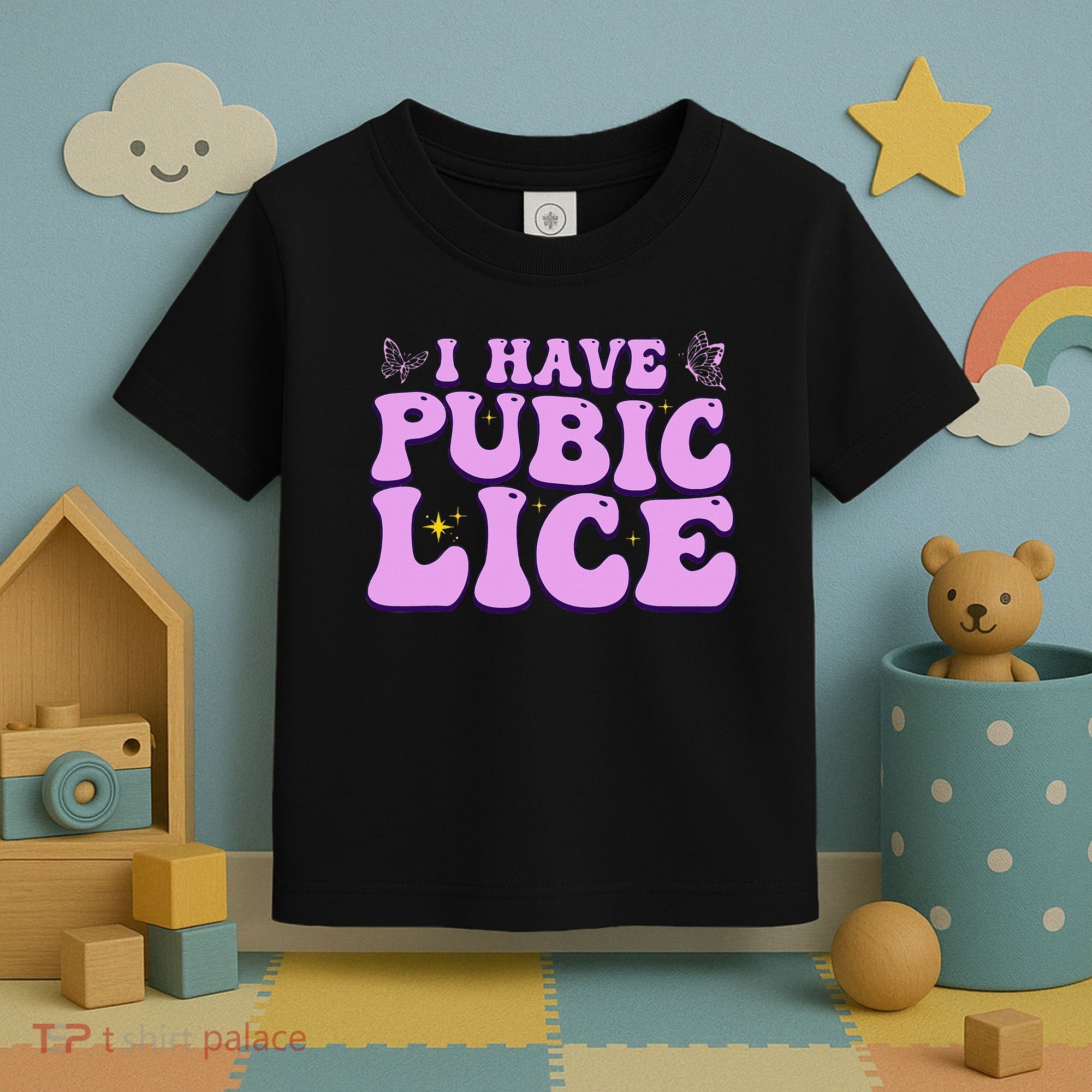 I Have Pubic Lice Funny Retro Offensive Inappropriate Toddler T-Shirt