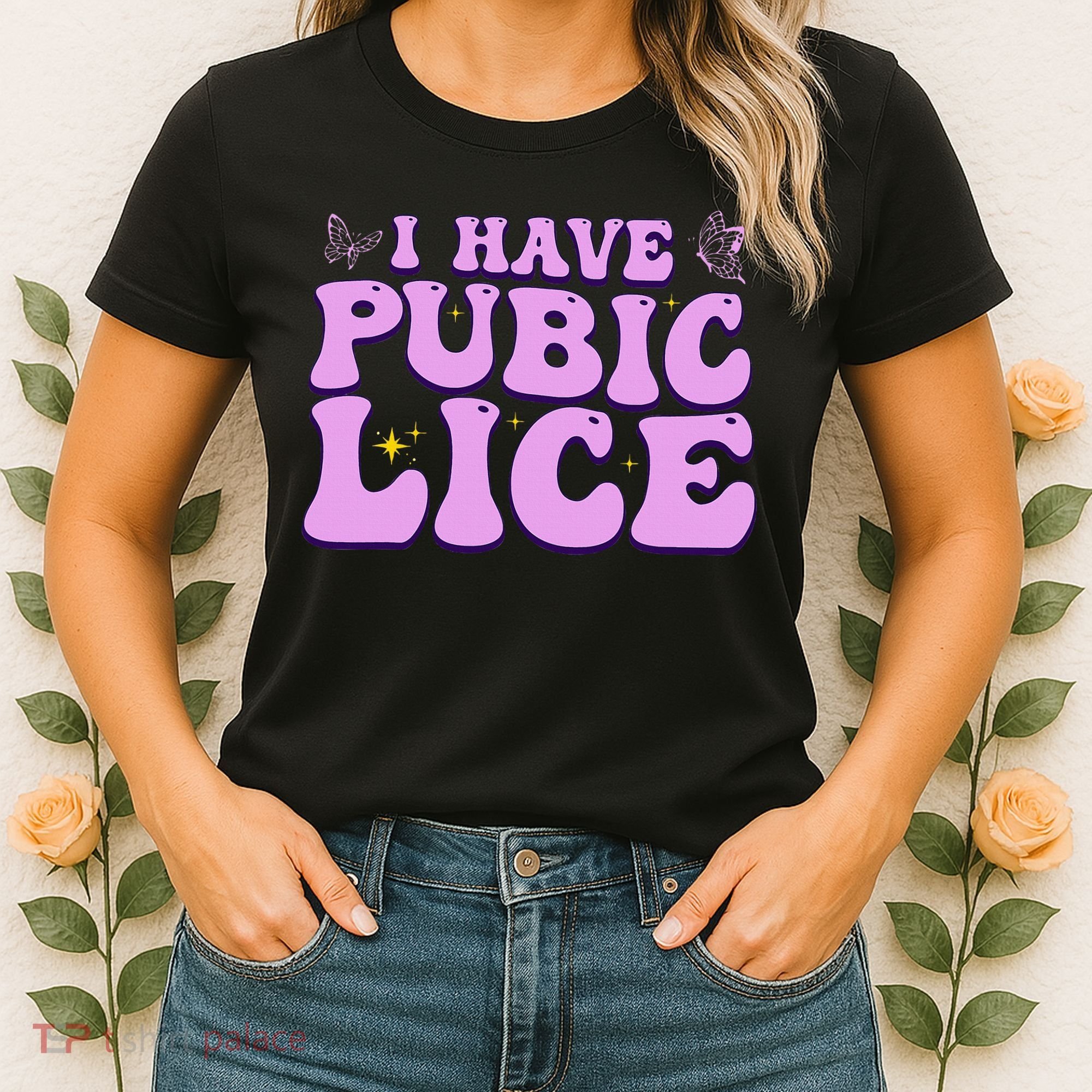 I Have Pubic Lice Funny Retro Offensive Inappropriate Women's T-Shirt