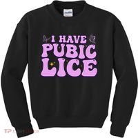 I Have Pubic Lice Funny Retro Offensive Inappropriate Kids Sweatshirt thumb 0