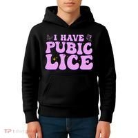 I Have Pubic Lice Funny Retro Offensive Inappropriate Kids Hoodie thumb 4