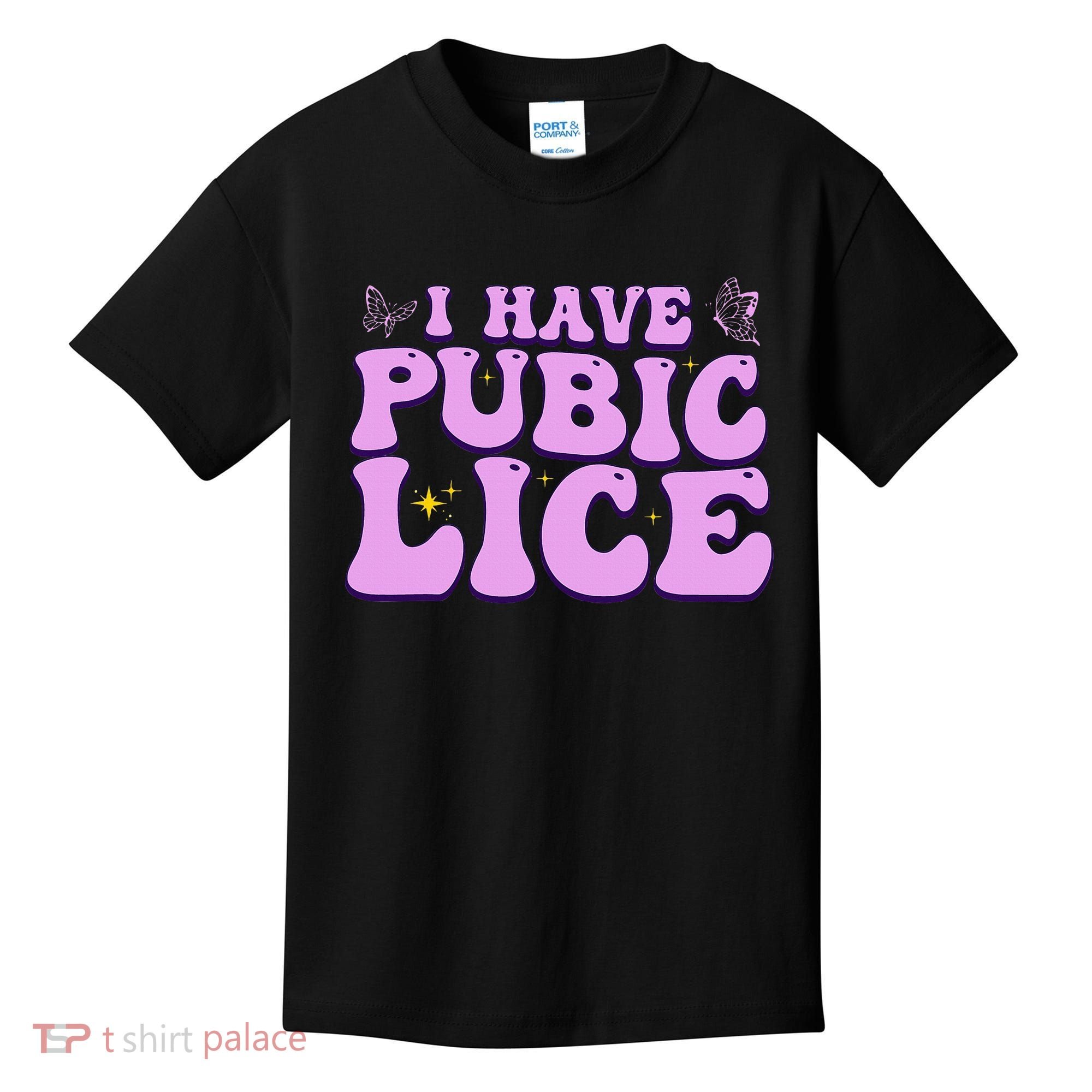 I Have Pubic Lice Funny Retro Offensive Inappropriate Kids T-Shirt