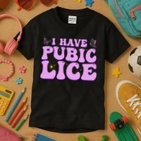 I Have Pubic Lice Funny Retro Offensive Inappropriate Kids T-Shirt thumb 3