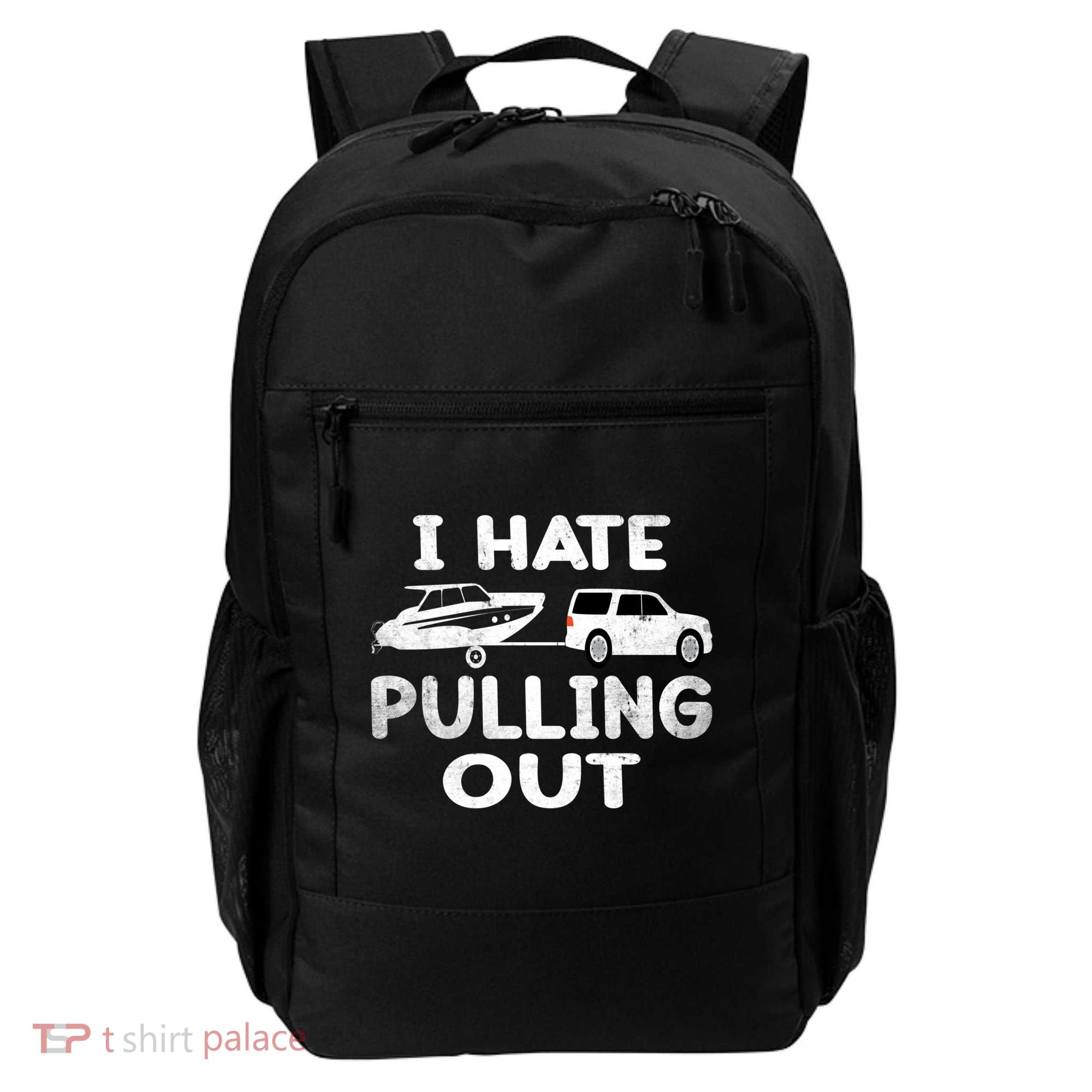 I Hate Pulling Out Retro Boating Boat Captain Cool Gift Backpack