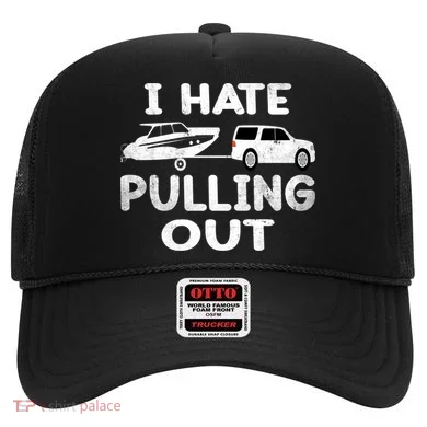 I Hate Pulling Out Retro Boating Boat Captain Cool Gift Hat