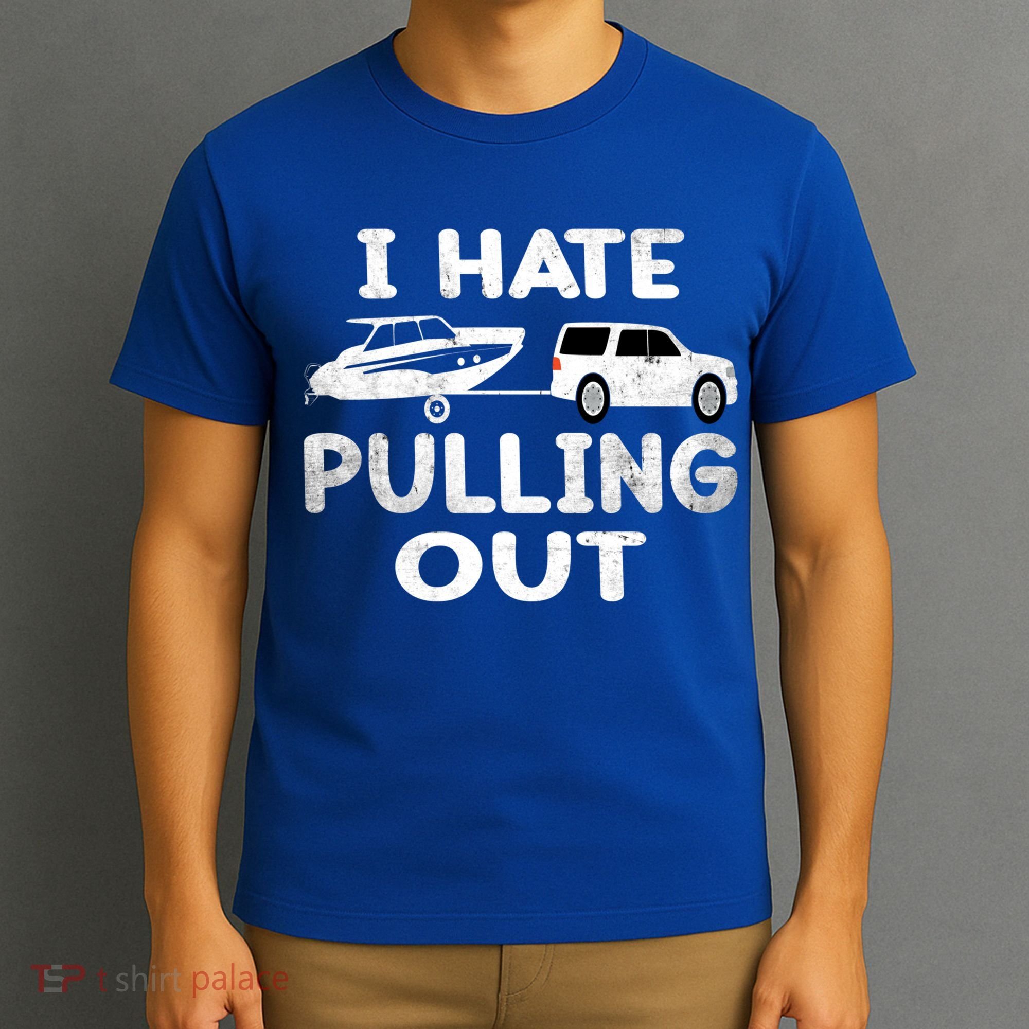 I Hate Pulling Out Retro Boating Boat Captain Cool Gift T-Shirt