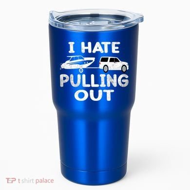 I Hate Pulling Out Retro Boating Boat Captain Cool Gift Tumbler