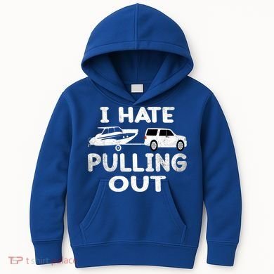 I Hate Pulling Out Retro Boating Boat Captain Cool Gift Kids Hoodie