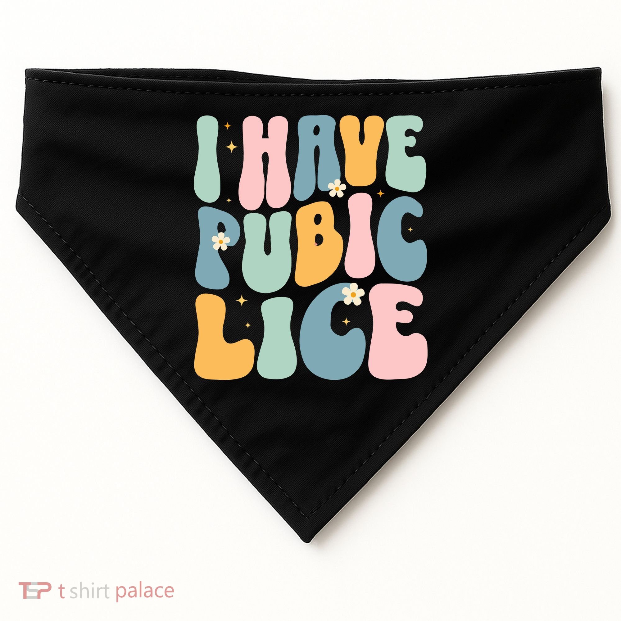 I Have Pubic Lice Funny Offensive Inappropriate Meme USA-Made Doggie Bandana