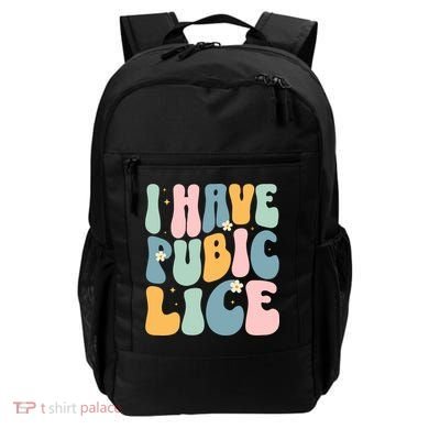 I Have Pubic Lice Funny Offensive Inappropriate Meme Backpack