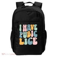 I Have Pubic Lice Funny Offensive Inappropriate Meme Backpack thumb 0
