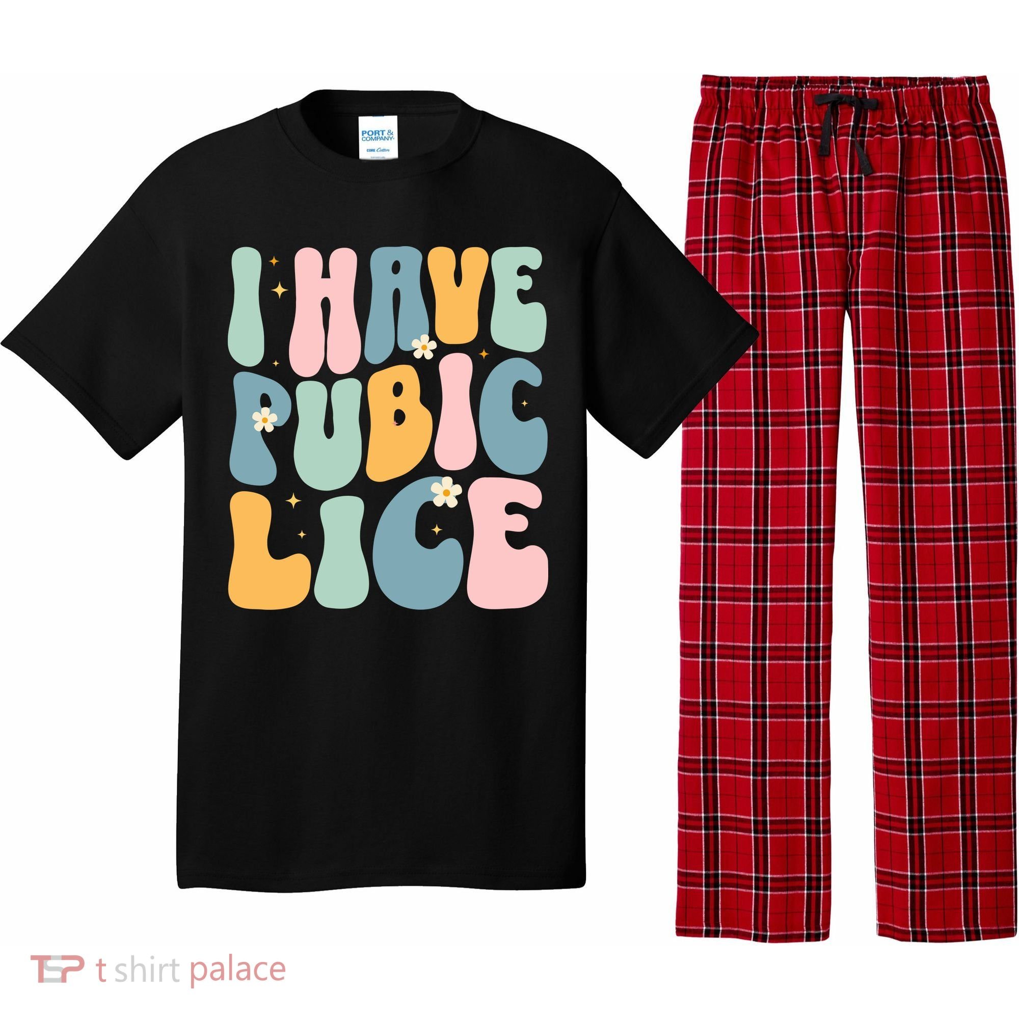 I Have Pubic Lice Funny Offensive Inappropriate Meme Pajama Set