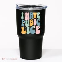 I Have Pubic Lice Funny Offensive Inappropriate Meme Tumbler thumb 0