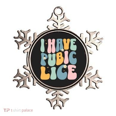 I Have Pubic Lice Funny Offensive Inappropriate Meme Ornament