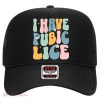 I Have Pubic Lice Funny Offensive Inappropriate Meme Hat thumb 0