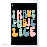 I Have Pubic Lice Funny Offensive Inappropriate Meme Golf Towel thumb 0