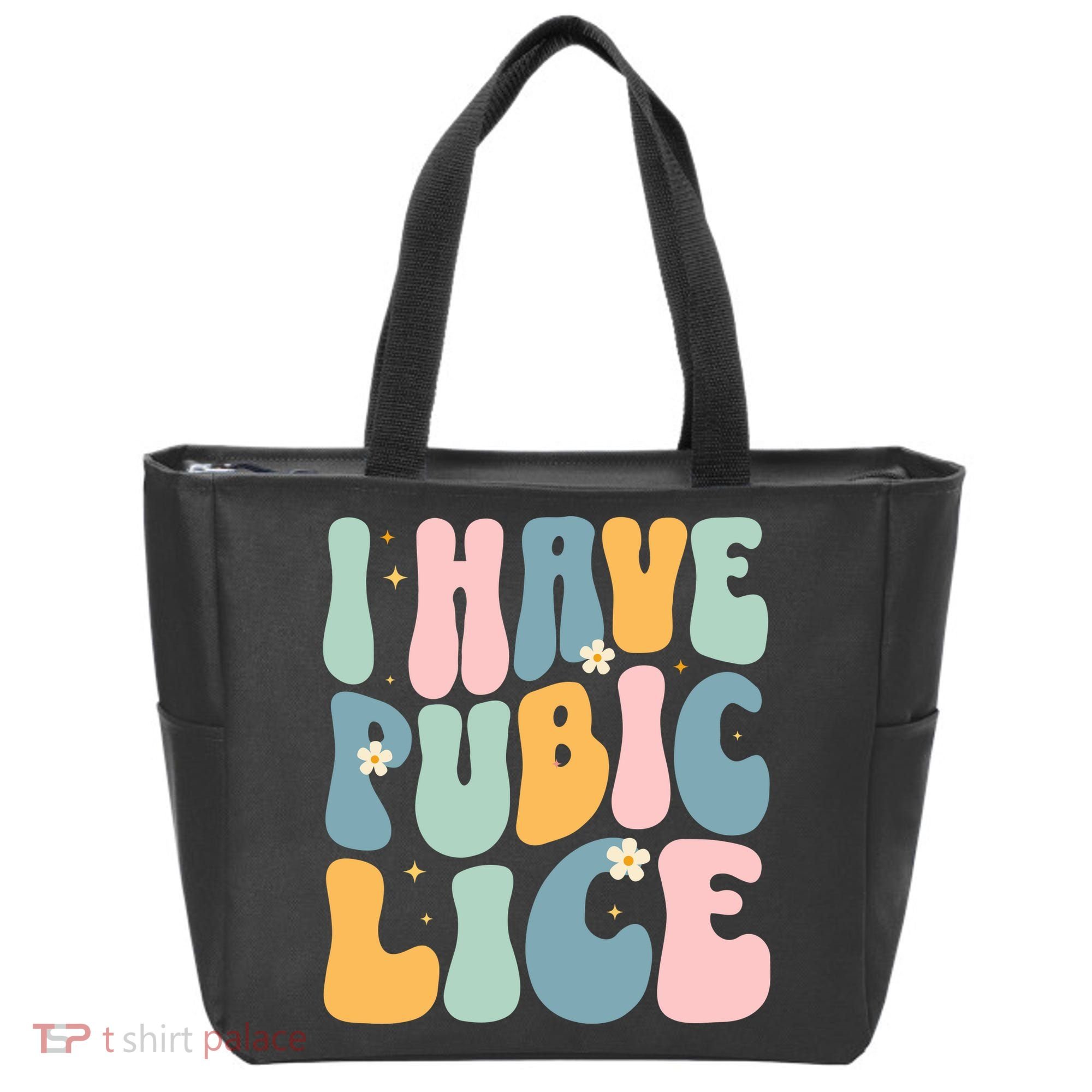 I Have Pubic Lice Funny Offensive Inappropriate Meme Tote Bag