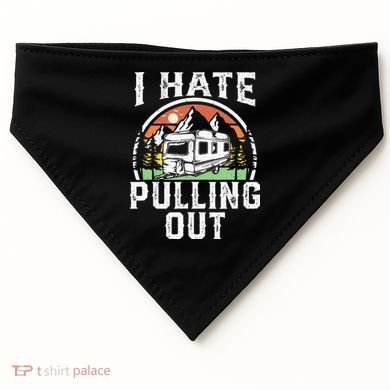 I Hate Pulling Out Funny Camper RV Camping Trailer Gift USA-Made Doggie Bandana