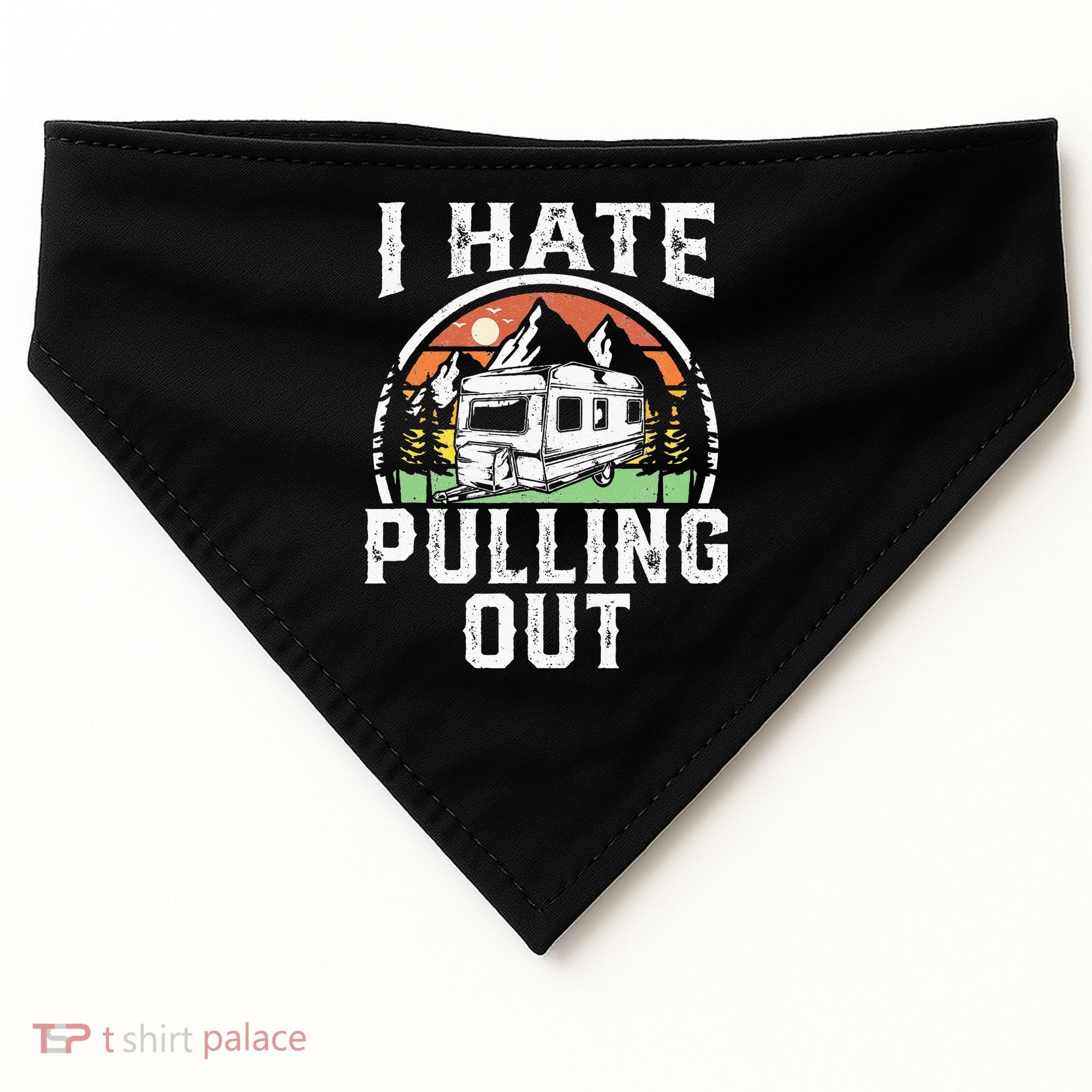 I Hate Pulling Out Funny Camper RV Camping Trailer Gift USA-Made Doggie Bandana