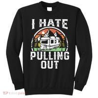 I Hate Pulling Out Funny Camper RV Camping Trailer Gift Sweatshirt thumb 0