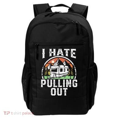 I Hate Pulling Out Funny Camper RV Camping Trailer Gift Backpack