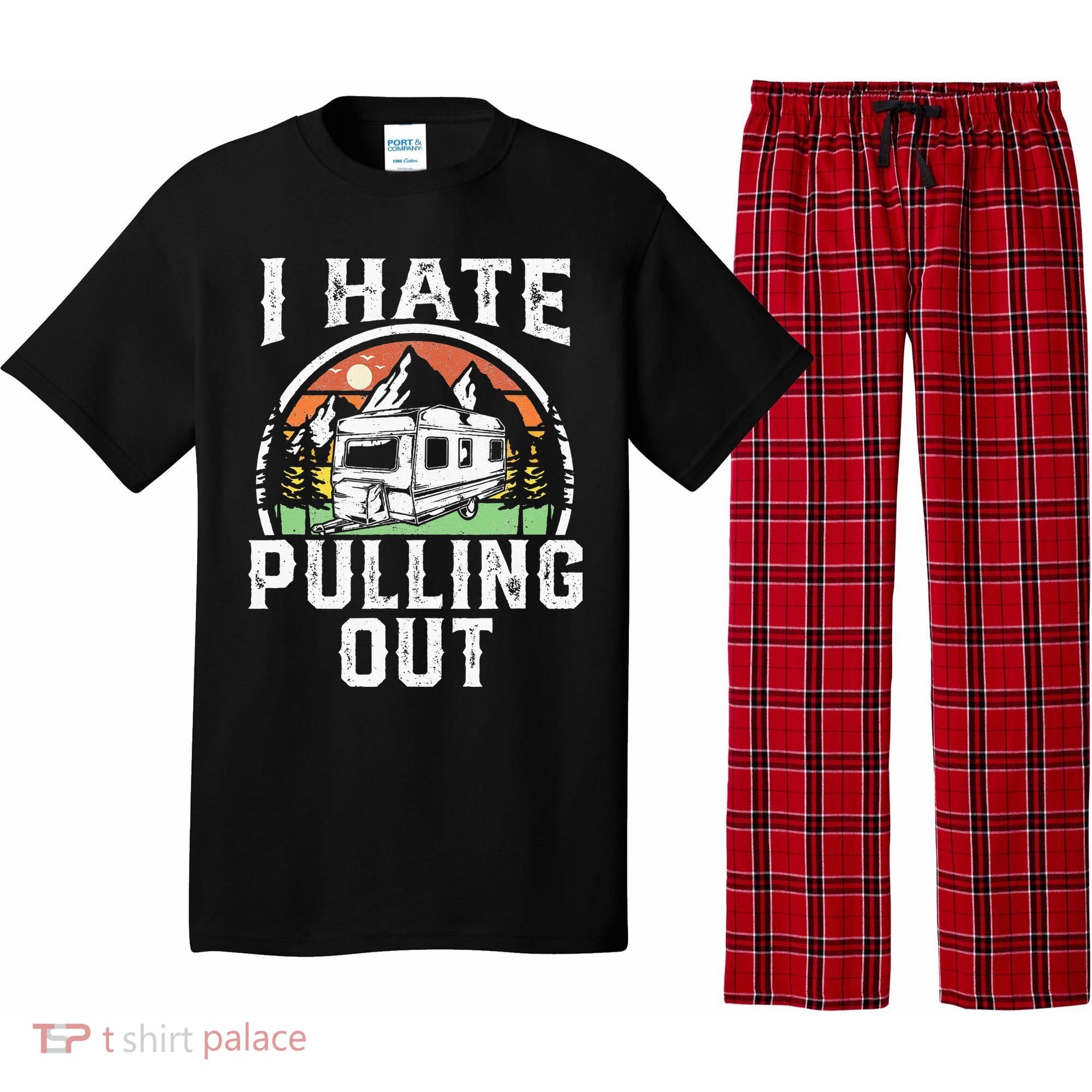 I Hate Pulling Out Funny Camper RV Camping Trailer Gift Pajama Set
