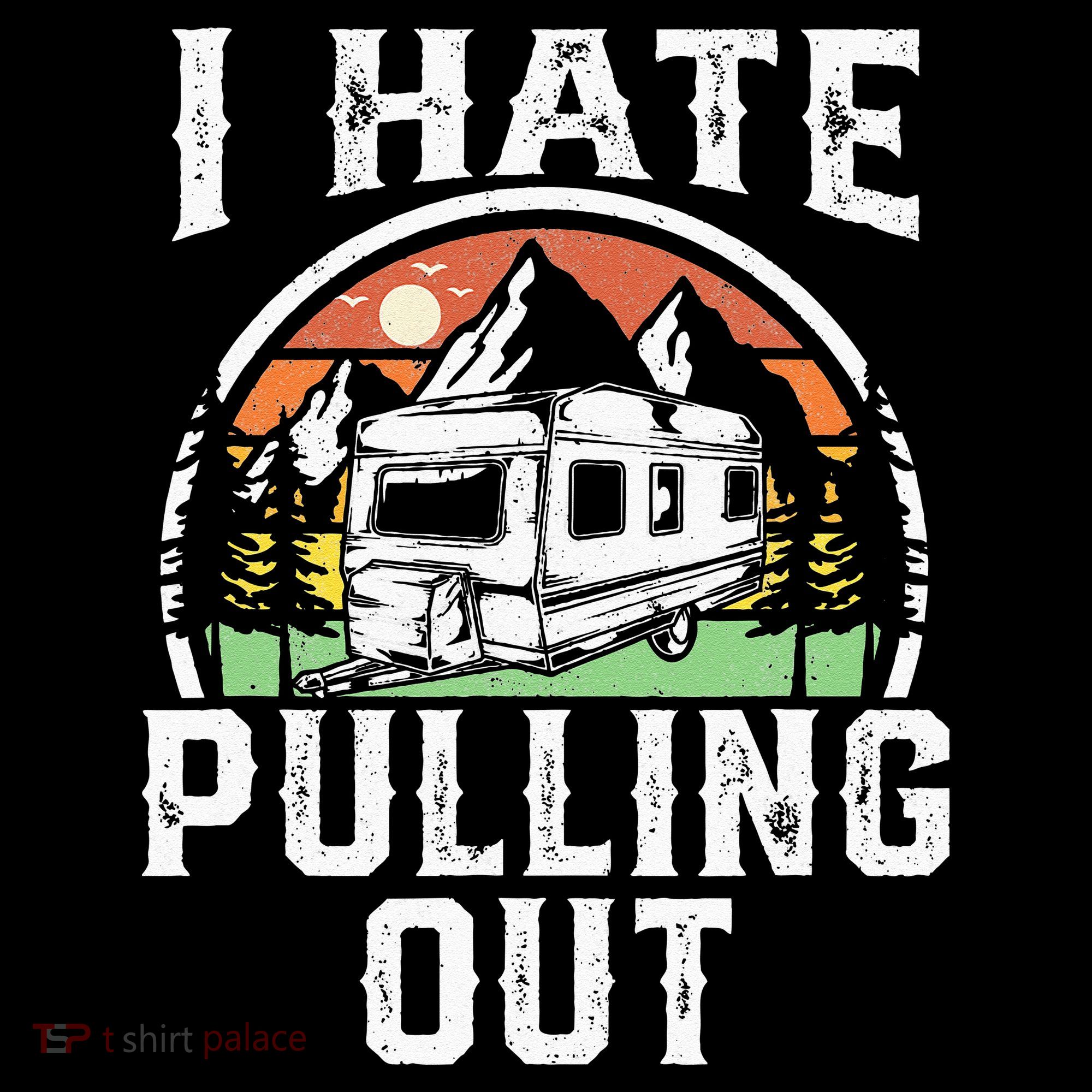 I Hate Pulling Out Funny Camper RV Camping Trailer Gift Mousepad