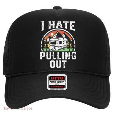 I Hate Pulling Out Funny Camper RV Camping Trailer Gift Hat
