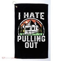 I Hate Pulling Out Funny Camper RV Camping Trailer Gift Golf Towel thumb 0