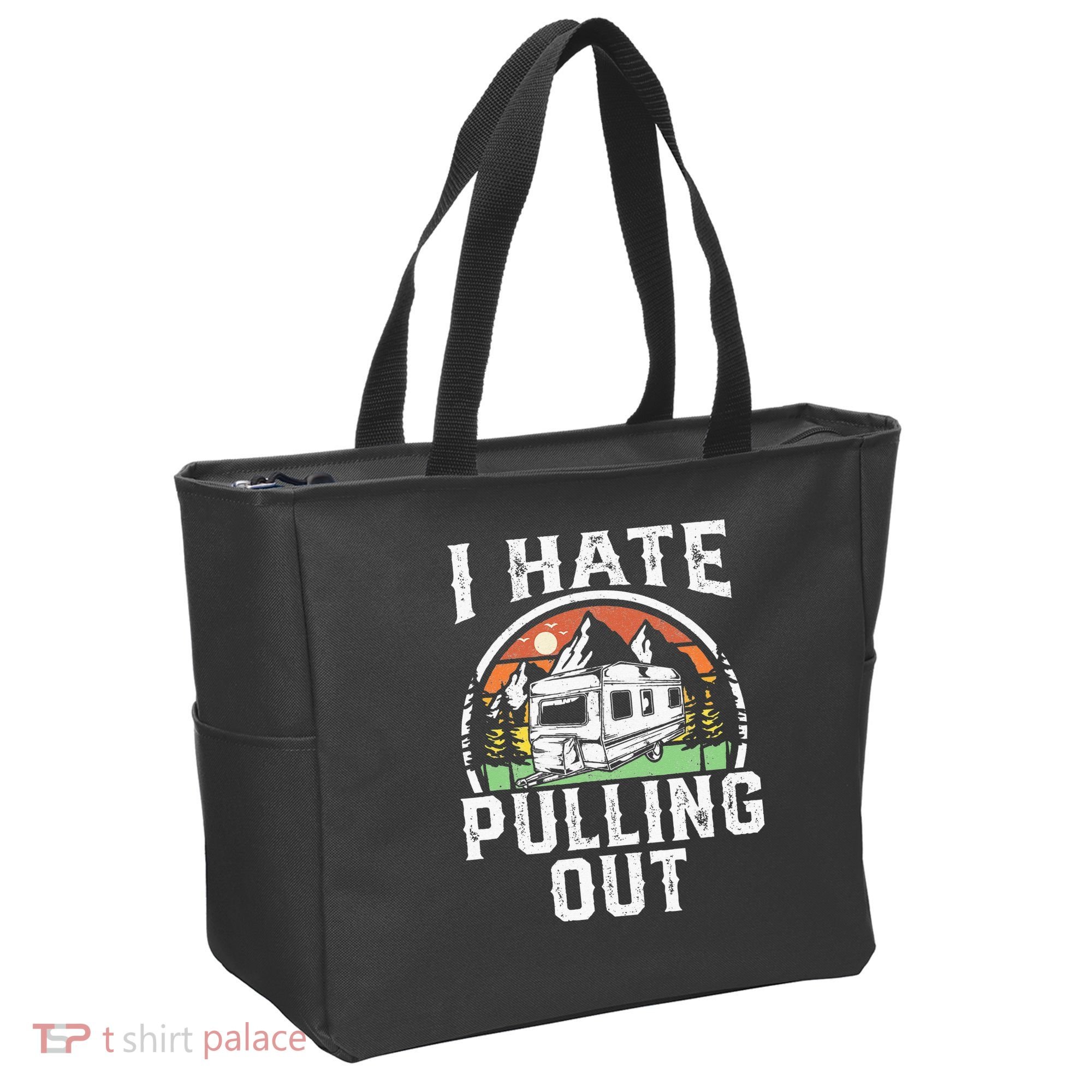 I Hate Pulling Out Funny Camper RV Camping Trailer Gift Tote Bag