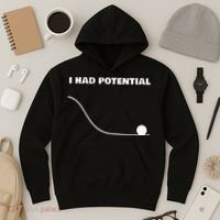 I Had Potential For Men Women Funny Physics Science Hoodie thumb 3