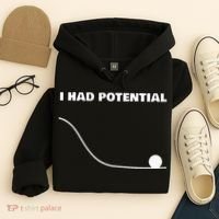I Had Potential For Men Women Funny Physics Science Hoodie thumb 4