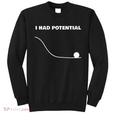 I Had Potential For Men Women Funny Physics Science Sweatshirt