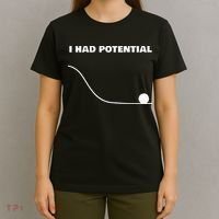 I Had Potential For Men Women Funny Physics Science T-Shirt thumb 4
