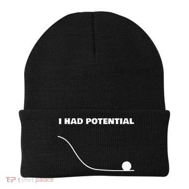 I Had Potential For Men Women Funny Physics Science Beanie