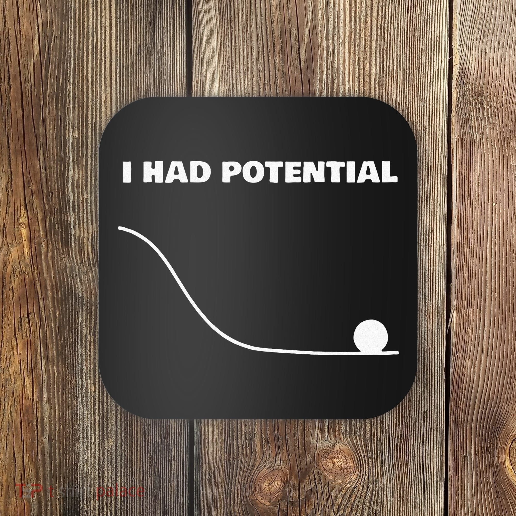 I Had Potential For Men Women Funny Physics Science Coaster