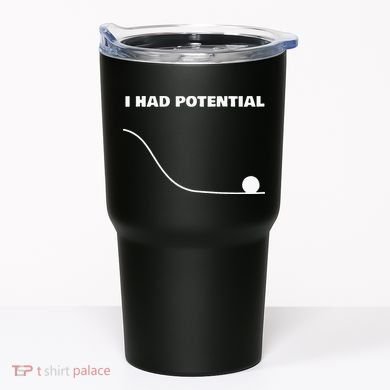 I Had Potential For Men Women Funny Physics Science Tumbler