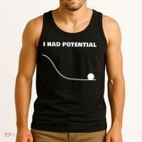I Had Potential For Men Women Funny Physics Science Tank Top thumb 3