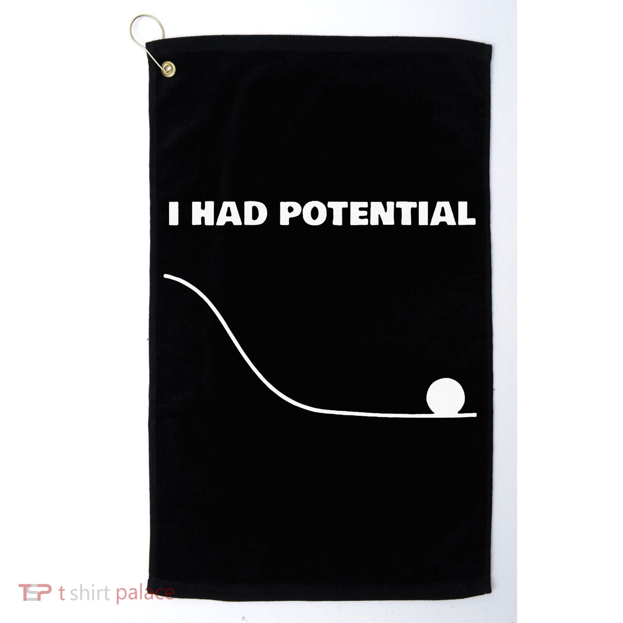 I Had Potential For Men Women Funny Physics Science Golf Towel