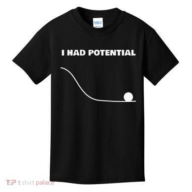 I Had Potential For Men Women Funny Physics Science Kids T-Shirt