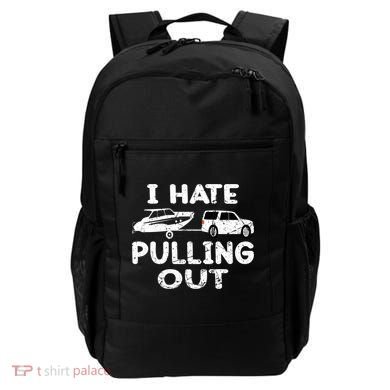 I Hate Pulling Out Retro Boating Boat Captain Gift Backpack