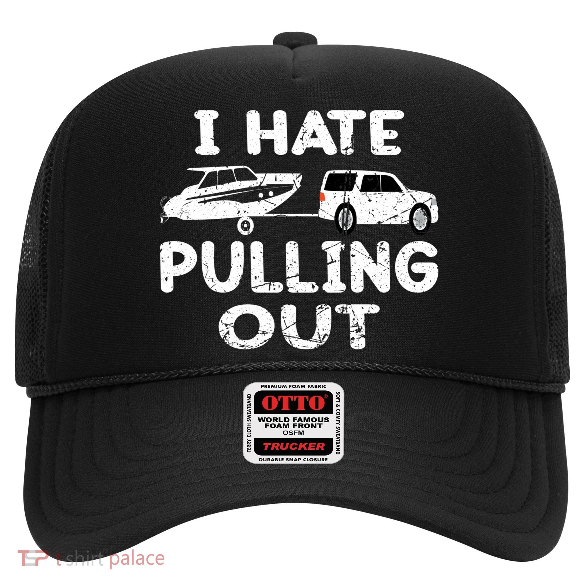 I Hate Pulling Out Retro Boating Boat Captain Gift Hat