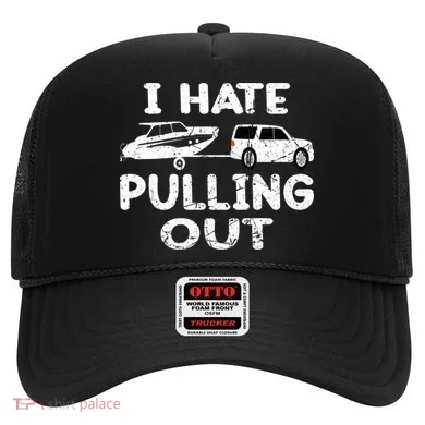 I Hate Pulling Out Retro Boating Boat Captain Gift Hat