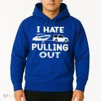 I Hate Pulling Out Retro Boating Boat Captain Gift Hoodie thumb 2
