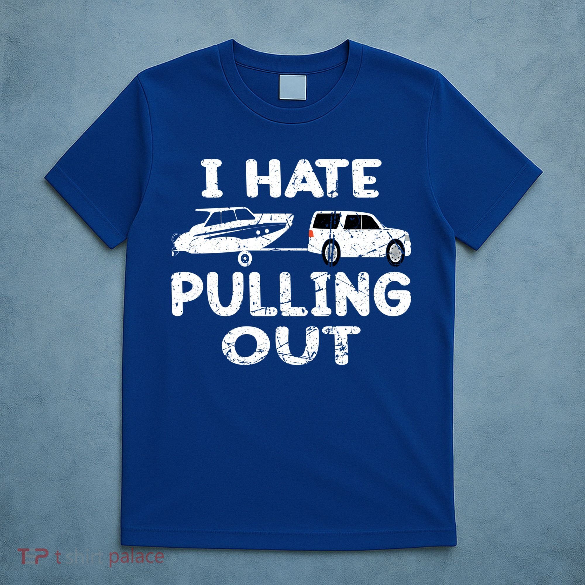 I Hate Pulling Out Retro Boating Boat Captain Gift T-Shirt